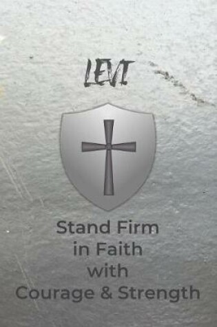 Cover of Levi Stand Firm in Faith with Courage & Strength