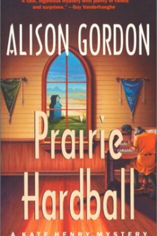 Cover of Prairie Hardball : Kate Henry Mystery