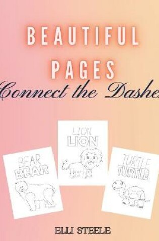 Cover of Beautiful Pages Connect the Dashes