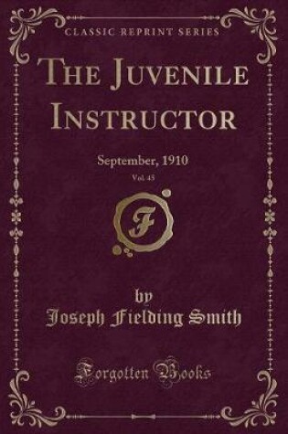 Cover of The Juvenile Instructor, Vol. 45