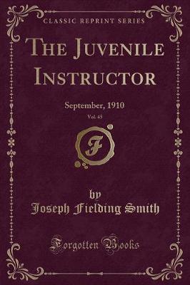 Book cover for The Juvenile Instructor, Vol. 45