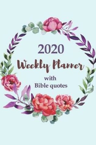 Cover of 2020 Weekly Planner with Bible Quotes One Week Per Page