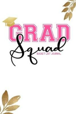 Cover of Grad Squad Bucket List Journal