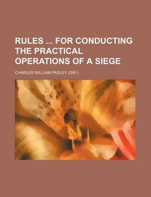 Book cover for Rules for Conducting the Practical Operations of a Siege