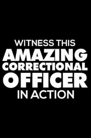 Cover of Witness This Amazing Correctional Officer In Action