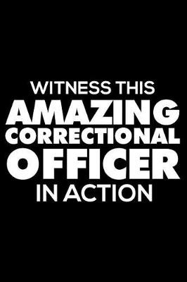 Book cover for Witness This Amazing Correctional Officer In Action