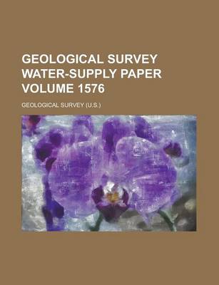 Book cover for Geological Survey Water-Supply Paper Volume 1576