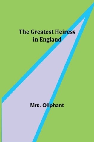 Cover of The Greatest Heiress in England