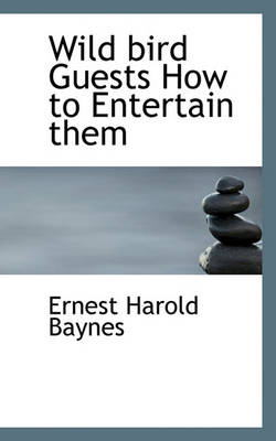 Book cover for Wild Bird Guests How to Entertain Them