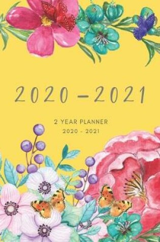 Cover of 2020-2021 2 Year Planner Yellow Monthly Calendar Goals Agenda Schedule Organizer