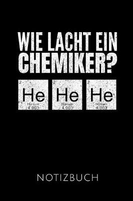 Book cover for Wie Lacht Ein Chemiker? Notizbuch