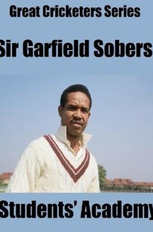 Cover of Great Cricketers Series: Sir Garfield Sobers