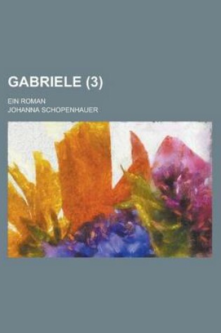 Cover of Gabriele; Ein Roman (3 )