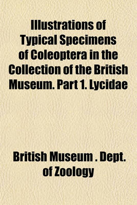 Book cover for Typical Specimens of Coleoptera in the Collection of the British Museum. Part 1. Lycidae