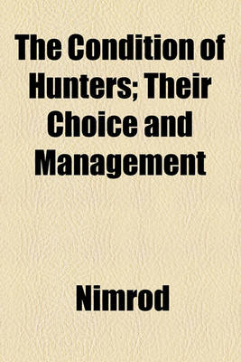 Book cover for The Condition of Hunters; Their Choice and Management