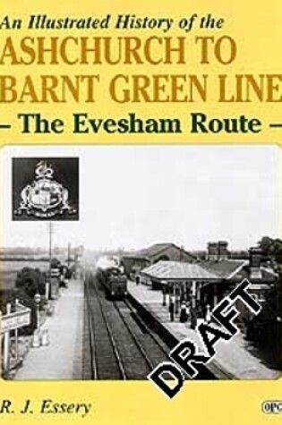 Cover of Ashchurch To Barnt Green Line