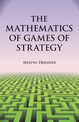 Cover of The Mathematics of Games of Strategy