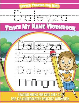 Book cover for Daleyza Letter Tracing for Kids Trace My Name Workbook