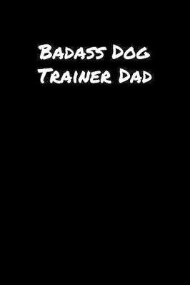 Book cover for Badass Dog Trainer Dad