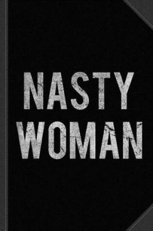 Cover of Nasty Woman Vintage Journal Notebook