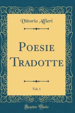 Cover of Poesie Tradotte, Vol. 1 (Classic Reprint)