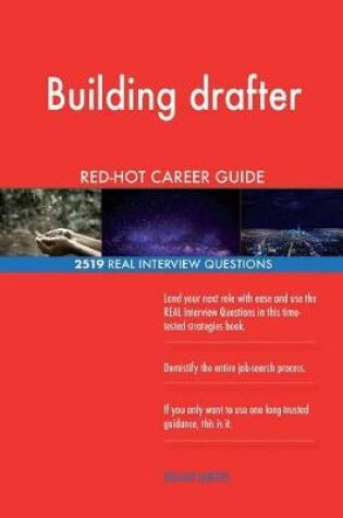 Cover of Building drafter RED-HOT Career Guide; 2519 REAL Interview Questions