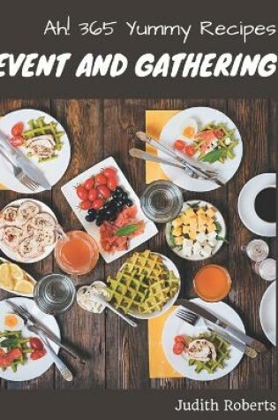 Cover of Ah! 365 Yummy Event and Gathering Recipes