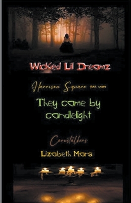 Book cover for Wicked LIl Dreamz, Volume 5 They Came By Candle Light