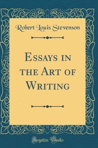 Cover of Essays in the Art of Writing (Classic Reprint)