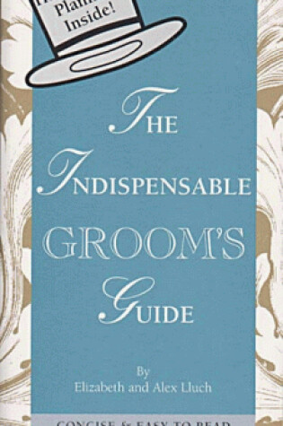 Cover of Indispensable Grooms Guide Rev