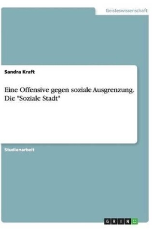 Cover of Eine Offensive gegen soziale Ausgrenzung. Die "Soziale Stadt"