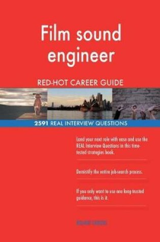 Cover of Film sound engineer RED-HOT Career Guide; 2591 REAL Interview Questions