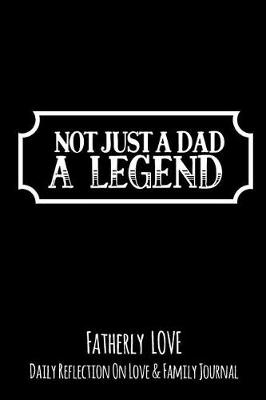 Book cover for Not Just A Dad A Legend