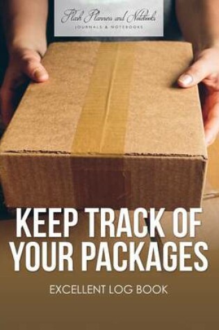 Cover of Keep Track of Your Packages Excellent Log Book