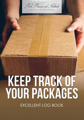 Book cover for Keep Track of Your Packages Excellent Log Book