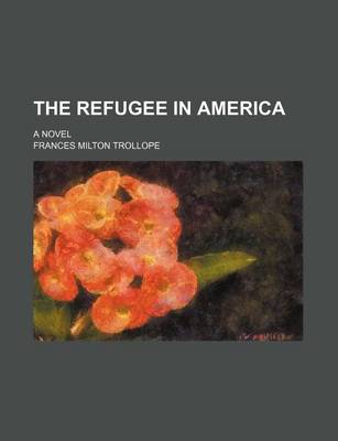 Book cover for The Refugee in America (Volume 2); A Novel