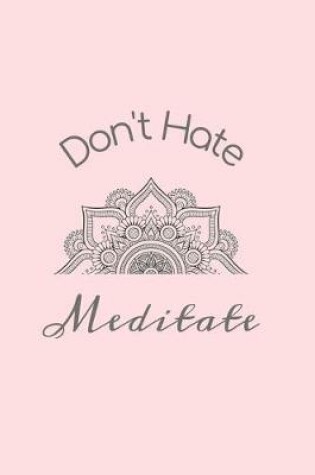 Cover of Don't Hate Meditate