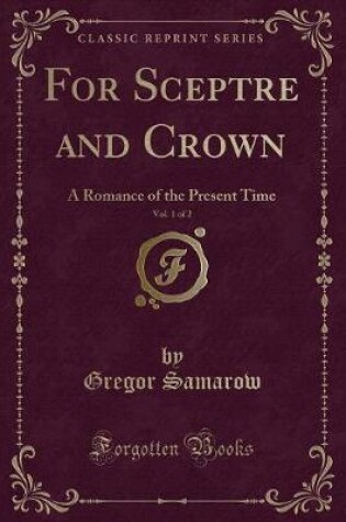 Cover of For Sceptre and Crown, Vol. 1 of 2