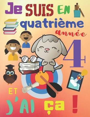 Book cover for Je suis en quatrième année et j'ai ça!