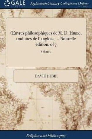 Cover of Oeuvres Philosophiques de M. D. Hume, Traduites de l'Anglois. ... Nouvelle  dition. of 7; Volume 4