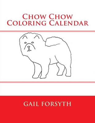 Book cover for Chow Chow Coloring Calendar