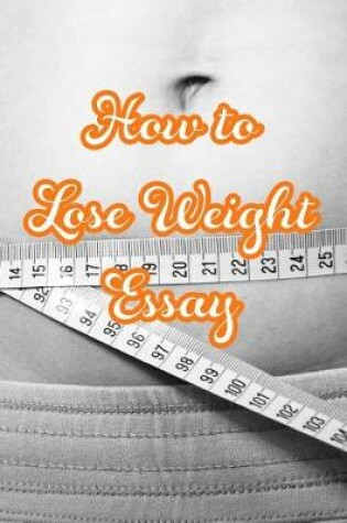 Cover of How to Lose Weight Essay