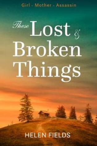 Cover of These Lost & Broken Things