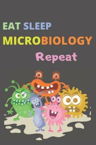 Cover of Eat Sleep Microbiology Repeat
