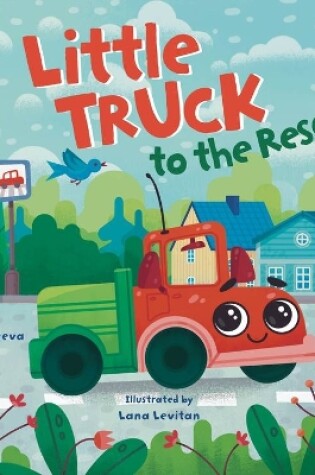 Cover of Little Truck to the Rescue!