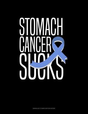 Cover of Stomach Cancer Sucks