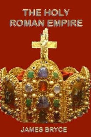 Cover of The Holy Roman Empire (Illustrated)