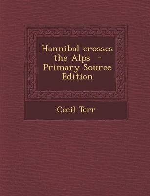 Book cover for Hannibal Crosses the Alps - Primary Source Edition