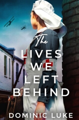 Cover of THE LIVES WE LEFT BEHIND an evocative and charming WW1 family saga