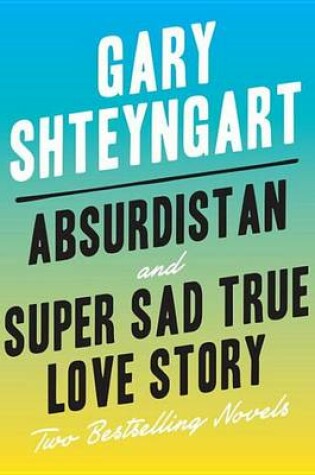 Cover of Absurdistan and Super Sad True Love Story